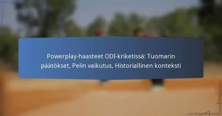 Powerplay-haasteet ODI-kriketissä: Tuomarin päätökset, Pelin vaikutus, Historiallinen konteksti