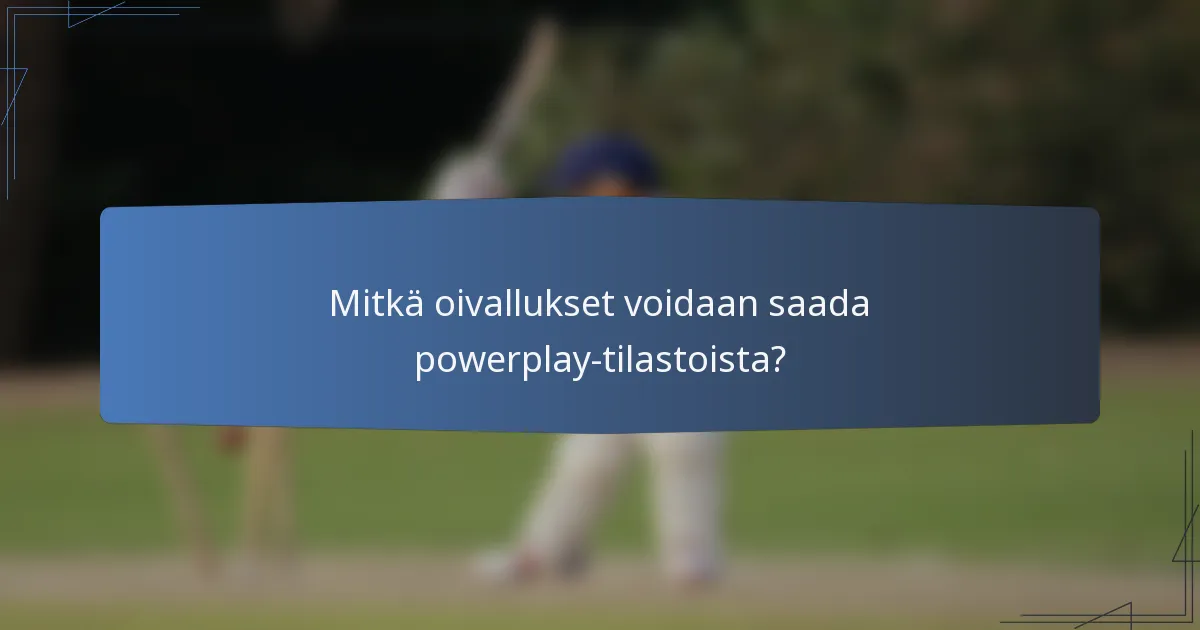 Mitkä oivallukset voidaan saada powerplay-tilastoista?